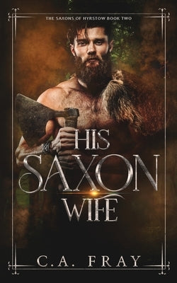 His Saxon Wife by Fray, C. a.