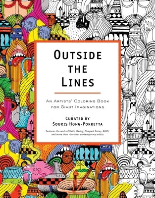 Outside the Lines: An Artists' Coloring Book for Giant Imaginations by Hong-Porretta, Souris