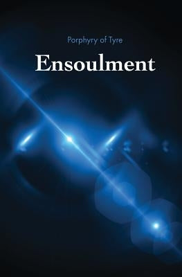 Ensoulment by Of Tyre, Porphyry