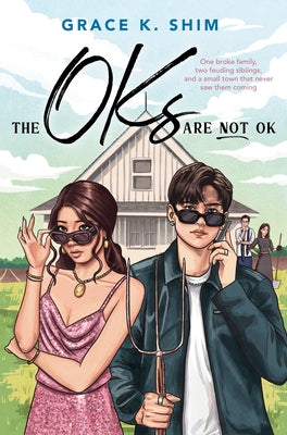 The Oks Are Not Ok by Shim, Grace K.