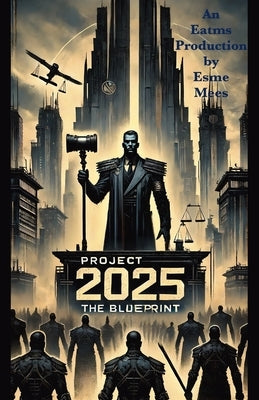 Project 2025 The Blueprint by Mees, Esme