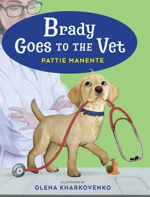 Brady Goes to the Vet by Manente, Pattie