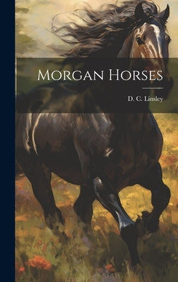 Morgan Horses by Linsley, D. C. (Daniel Chipman) 1827