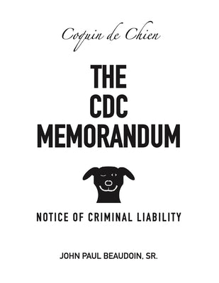 The CDC Memorandum: Notice of Criminal Liability by Beaudoin, John