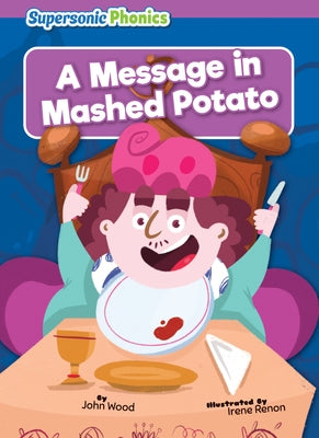 A Message in Mashed Potato by Wood, John