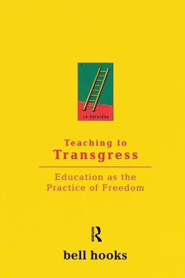 Teaching To Transgress by Hooks, Bell