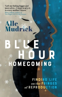 Blue Hour Homecoming by Mudrick, Alle