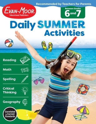 Daily Summer Activities: Between 6th Grade and 7th Grade, Grade 6 - 7 Workbook by Evan-Moor Educational Publishers
