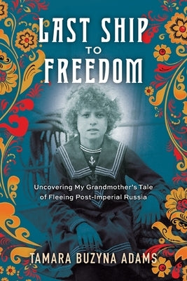 Last Ship to Freedom by Adams, Tamara Buzyna