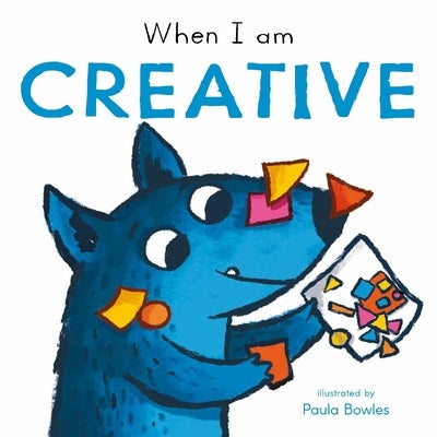 When I Am Creative by Bowles, Paula