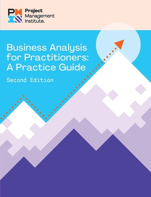Business Analysis for Practitioners - Second Edition: A Practice Guide by Pmi, Project Management Institute