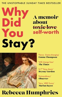Why Did You Stay?: A Memoir about Self-Worth by Humphries, Rebecca