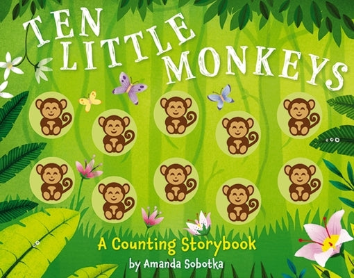 Ten Little Monkeys: A Counting Storybook by Sobotka, Amanda