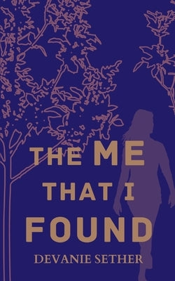 The Me That I Found by Sether, Devanie