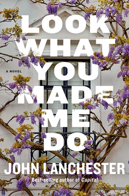Look What You Made Me Do by Lanchester, John