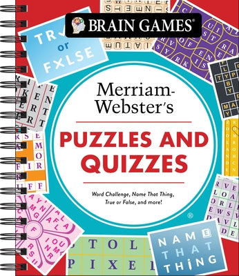 Brain Games - Merriam-Webster's Puzzles and Quizzes: Word Challenge, Name That Thing, True or False, and More! by Publications International Ltd