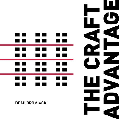 The Craft Advantage by Dromiack, Beau