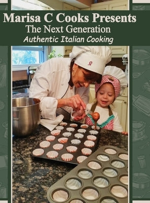 The Next Generation of Authentic Italian Cooking by Catanzaro, Marisa