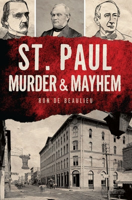 St. Paul Murder & Mayhem by de Beaulieu, Ron V.