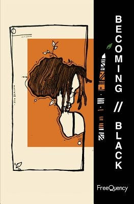 Becoming//Black by Katwiwa, Mwende 'freequency'