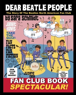 Dear Beatle People: The Story of The Beatles North American Fan Club by Schmidt, Sara