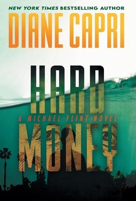 Hard Money: A Michael Flint Novel by Capri, Diane