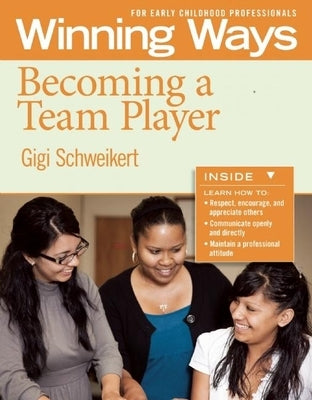 Becoming a Team Player [3-Pack]: Winning Ways for Early Childhood Professionals by Schweikert, Gigi