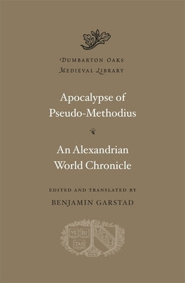 Apocalypse. an Alexandrian World Chronicle by Pseudo-Methodius