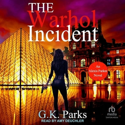 The Warhol Incident by Parks, G. K.