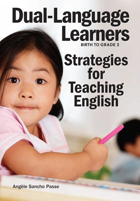 Dual-Language Learners: Strategies for Teaching English by Passe, Ang&#232;le Sancho