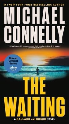 The Waiting: A Ballard and Bosch Novel by Connelly, Michael