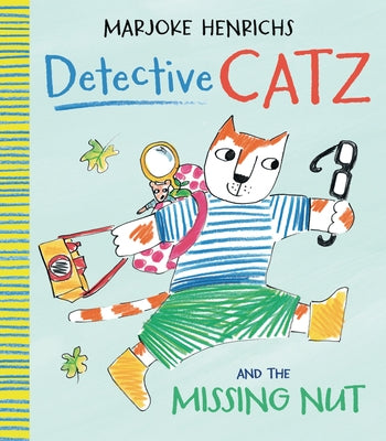 Detective Catz and the Missing Nut by Henrichs, Marjoke