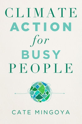Climate Action for Busy People by Mingoya-Lafortune, Cate