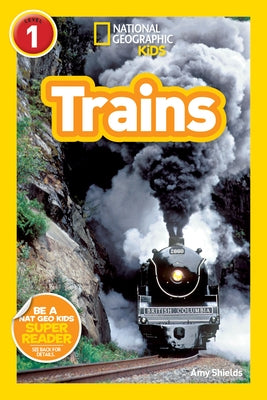 Trains (National Geographic Kids Readers, Level 1) by Shields, Amy