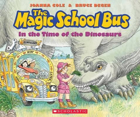The Magic School Bus in the Time of the Dinosaurs by Cole, Joanna