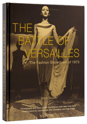 The Battle of Versailles: The Fashion Showdown of 1973 by Bozek, Mark