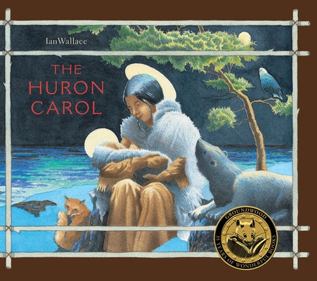 The Huron Carol by Wallace, Ian