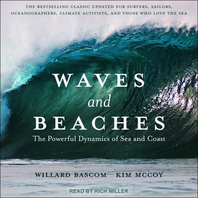 Waves and Beaches: The Powerful Dynamics of Sea and Coast by McCoy, Kim