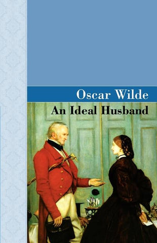 An Ideal Husband by Wilde, Oscar