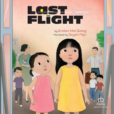Last Flight by Giang, Kristen Mai