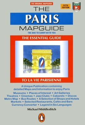 The Paris Mapguide: The Essential Guide La Vie Parisienne by Middleditch, Michael