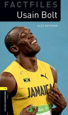 Oxford Bookworms 3e Fact File 1 Usain Bolt Adaptation by Raynham