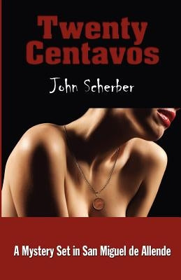 Twenty Centavos by Scherber, John E.