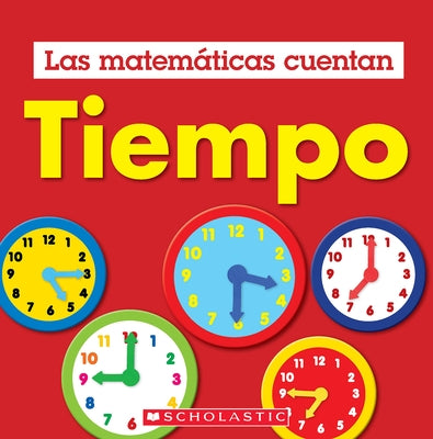 Tiempo (Las Matemáticas Cuentan): Time (Math Counts in Spanish) by Pluckrose, Henry