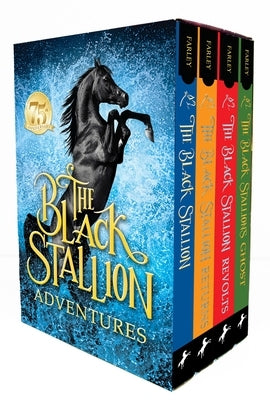 The Black Stallion Adventures: The Black Stallion; The Black Stallion Returns; The Black Stallion's Ghost; The Black Stallion Revolts by Farley, Walter