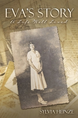 Eva's Story: A Life Well Lived by Heinze, Sylvia