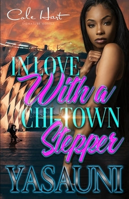 In Love With A Chi-Town Stepper: An Urban Romance Story by Yasauni