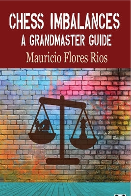 Chess Imbalances by Flores Rios, Mauricio