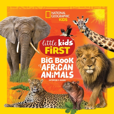 National Geographic Kids Little Kids First Big Book of African Animals by Hughes, Catherine