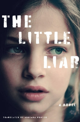The Little Liar by Robert-Diard, Pascale
